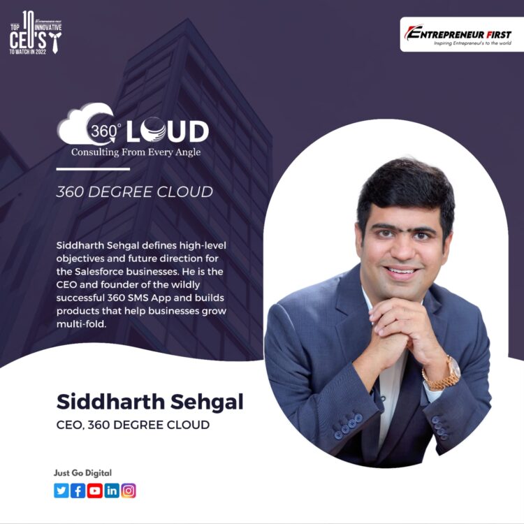 Mr. Siddharth Sehgal – Founder and CEO of 360 Degree Cloud Technologies entrepreneur first media magazine
