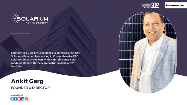 Solarium Green Energy Ankit Garg - The shining light behind Solarium