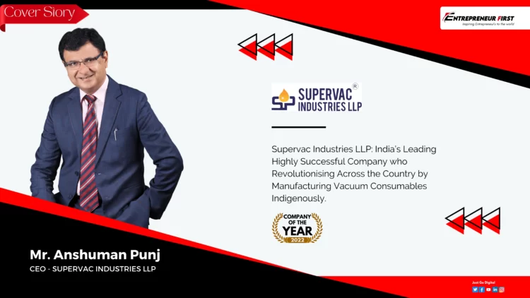 SUPERVAC Industries LLP entrepreneur first media magazine