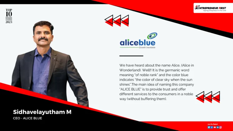Sidhavelayutham M The Leader Behind Alice Blue Financial Services entrepreneur first media magazine