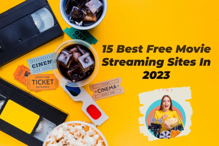 15 Best Free Movie Streaming Sites In 2023 - entrepreneur first magazine