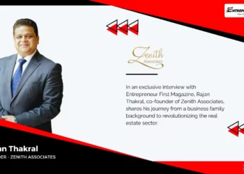 Redefining Real Estate Investment A Conversation with Rajan Thakral, co-founder of Zenith Associates - Entrepreneur First Magazine