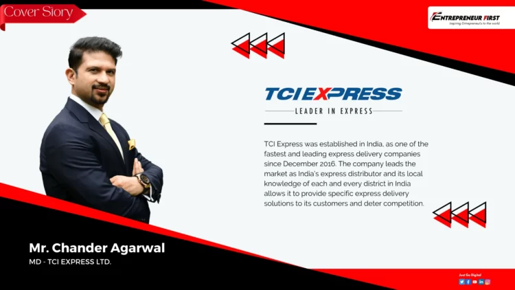 Mr. Chander Agarwal - Entrepreneur First Magazine