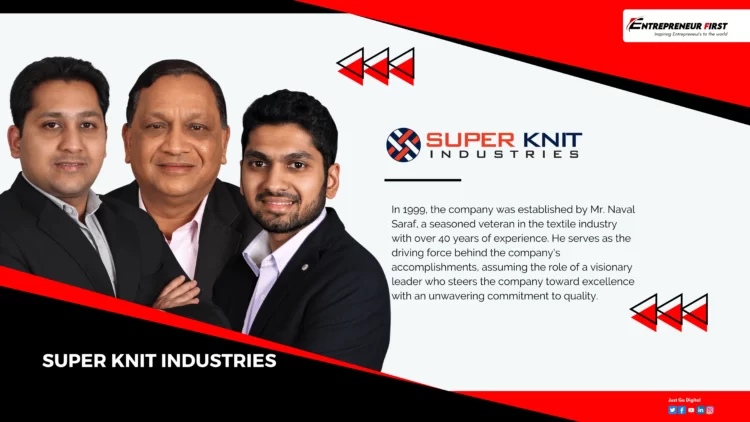 Entrepreneur First Magazine, Super Knit Industries