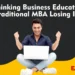 Rethinking Business Education: Is The Traditional MBA Losing Its Edge?