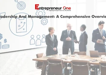 Leadership and Management a comprehensive overview