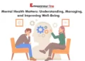 Mental Health Matters: Understanding, Managing, and Improving Well-Being.