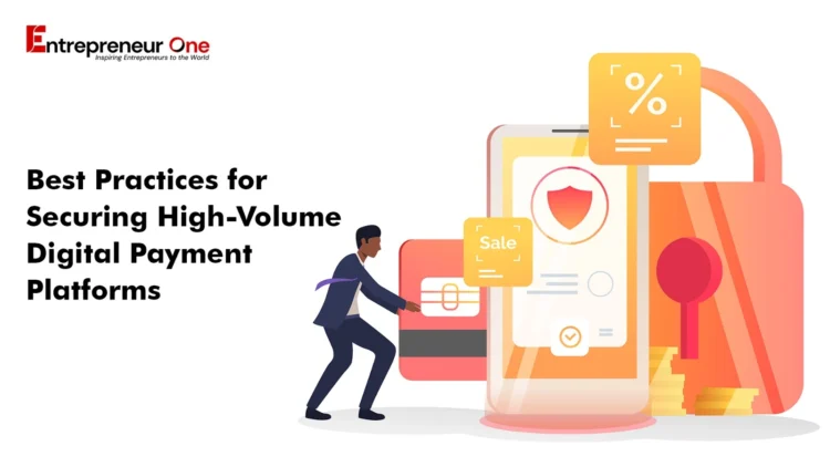 Best Practices for Securing High-Volume Digital Payment Platforms